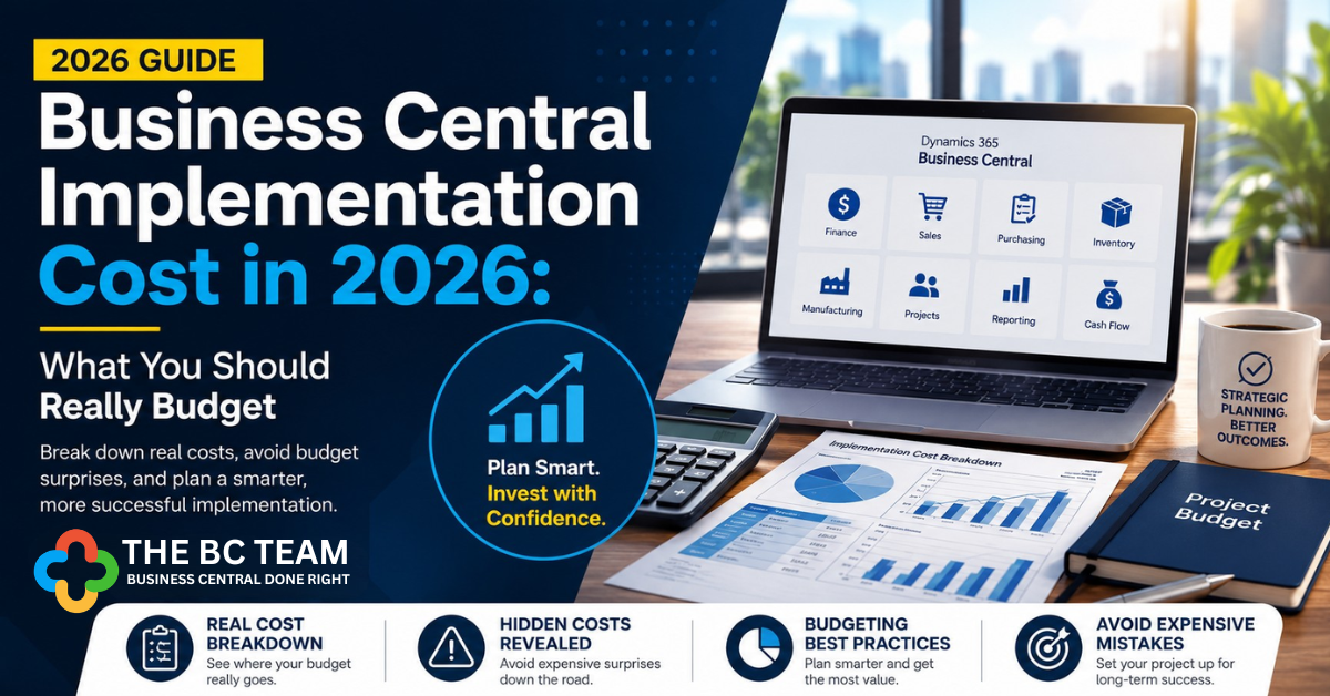 Business Central Implementation Cost in 2026: What You Should Really Budget