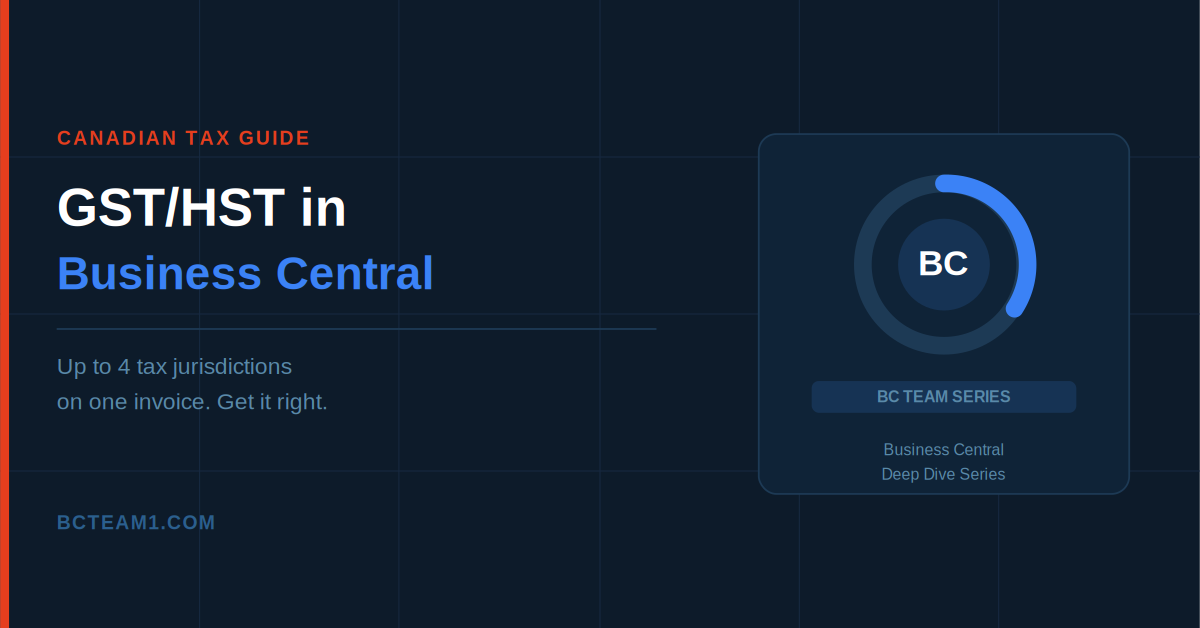 Sales Tax and GST/HST in Business Central: Getting Canadian Compliance Right