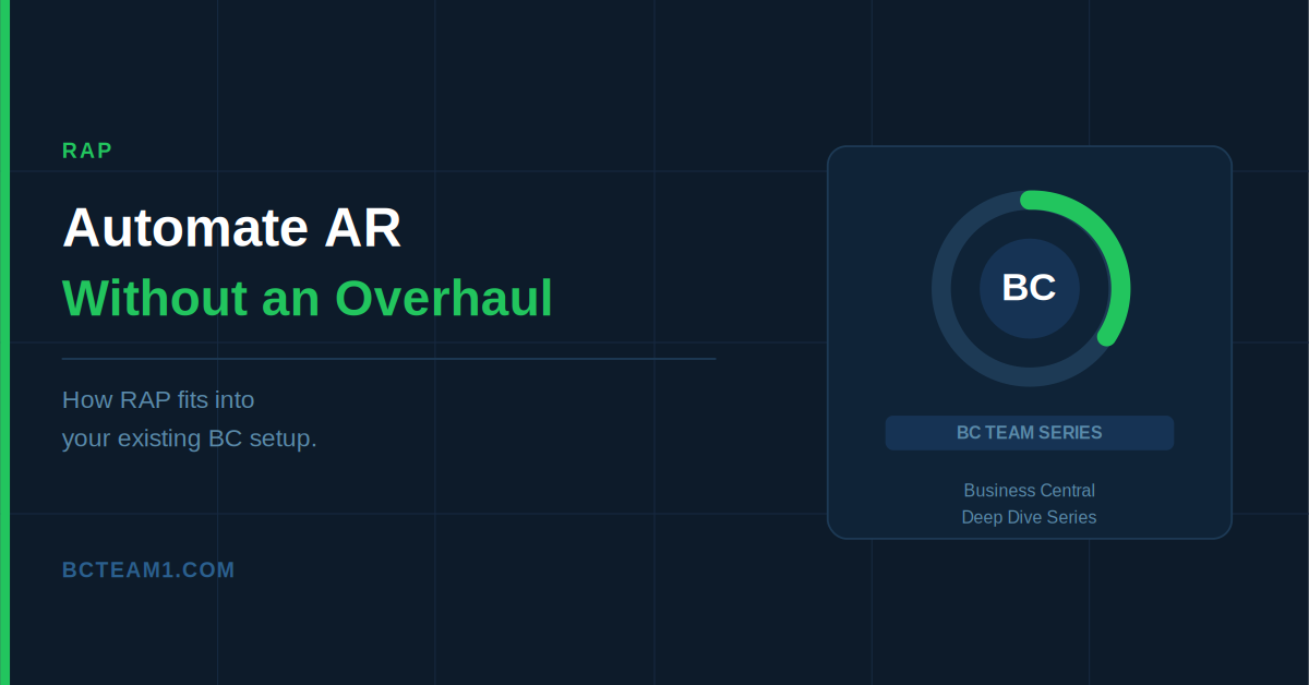 Automating AR Without a Full ERP Overhaul: How RAP Fits Into Business Central