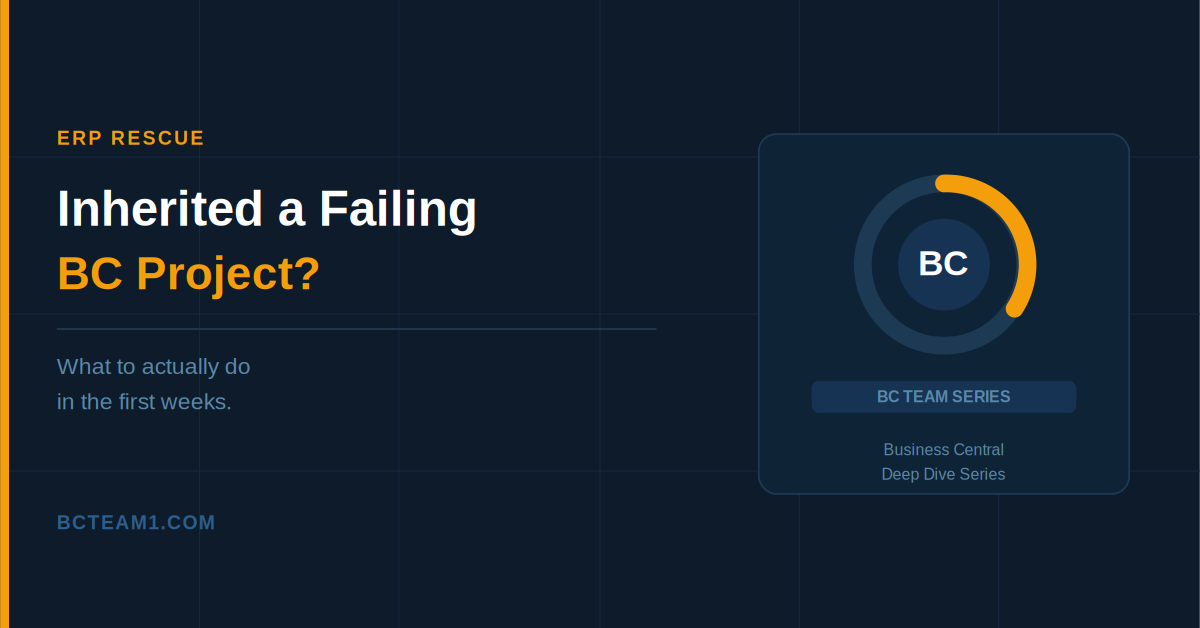 What to Do First When You Inherit a Failing Business Central Project